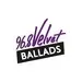 96.8 Velvet FM - Ballads