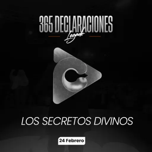 Declaración del día - Los secretos divinos - 24 Febrero