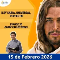 Evangelio De Hoy - 15 Febrero 2026 - Padre Carlos Yepes - Amen Comunicaciones