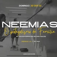 NEEMIAS_O protagonismo da Família na transformação de uma Nação  \  Pr. Max. \  02.10.22