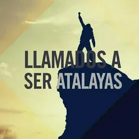 Llamados a ser Atalayas
