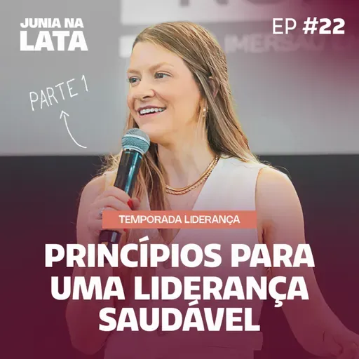 LIDERANÇA #22: Princípios para uma Liderança Saudável | Parte 1 