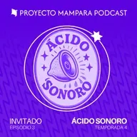 T4 E03 | Ácido Sonoro | "La cultura como un derecho y no un privilegio"