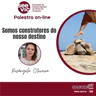 Somos construtores do nosso destino com Rosângela Oliveira