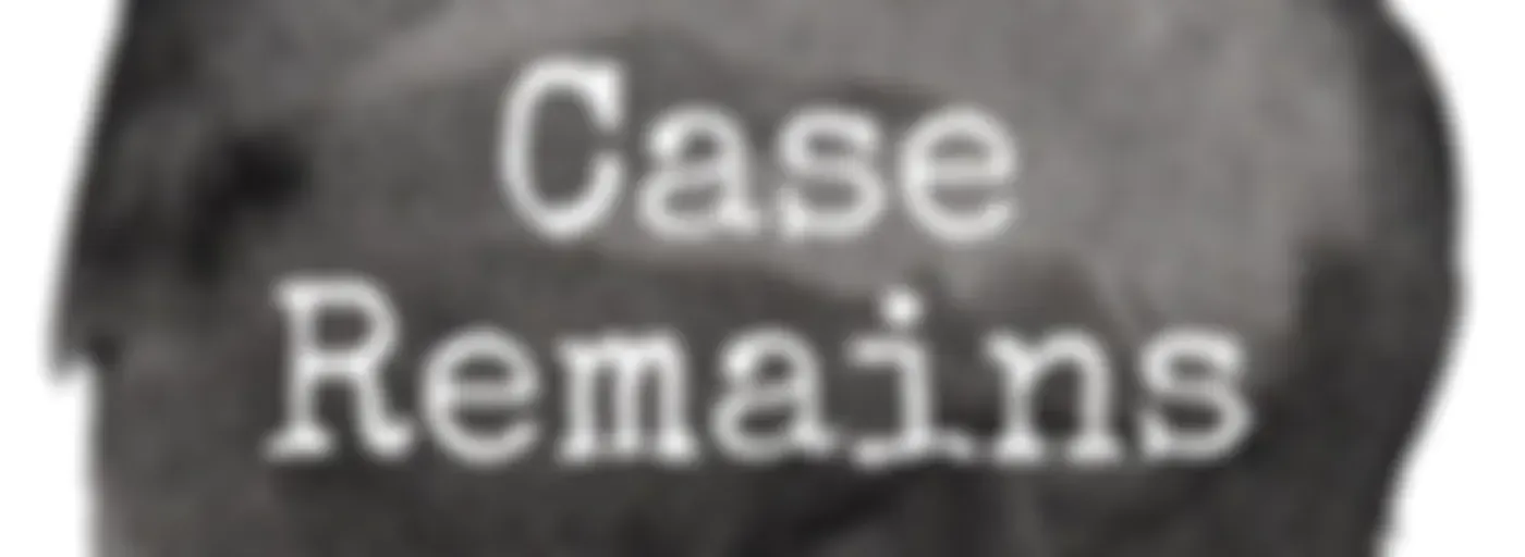 Case Remains: A True Crime Podcast