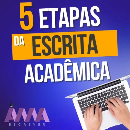 5 Etapas da Escrita Acadêmica