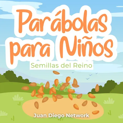 Nuevo show: Las parábolas en los ojos de un niño - Parábolas para Niños: Semillas del Reino