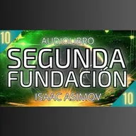 Segunda Fundacion de Isaac Asimov - Capítulo 10 (Audiolibro en español con voz humana) - Episodio exclusivo para mecenas