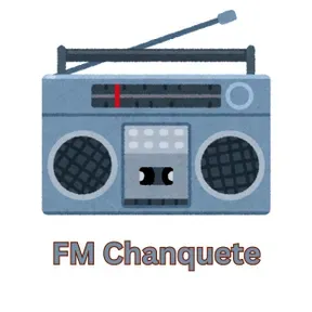 FM Chanquete