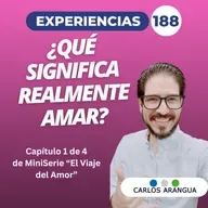 ¿Qué significa realmente Amar? Experiencias 188