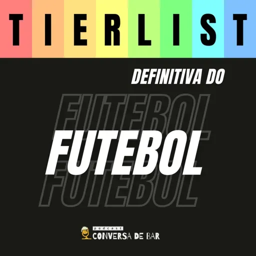 TIER LISTS DEFINITIVAS DO FUTEBOL