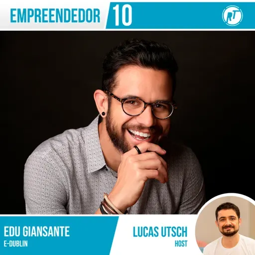 Empreendedor 10 - Edu Giansante ➡️ E-Dublin