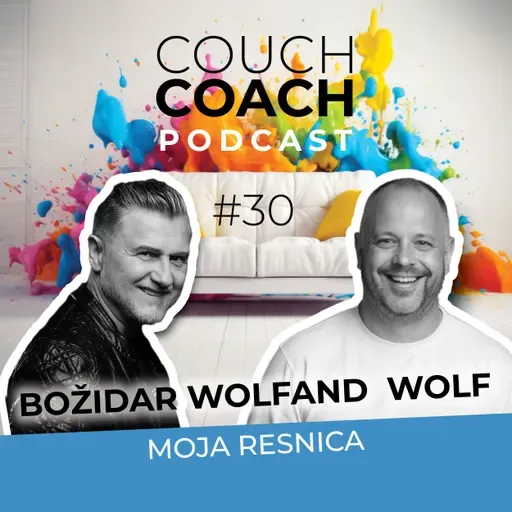 Moja resnica (Božidar Wolfand Wolf) - COUCHCOACH PODCASST EP#30