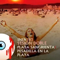 SNEN 163 - Sesión Doble: Playa Sangrienta / Pesadilla en la Playa