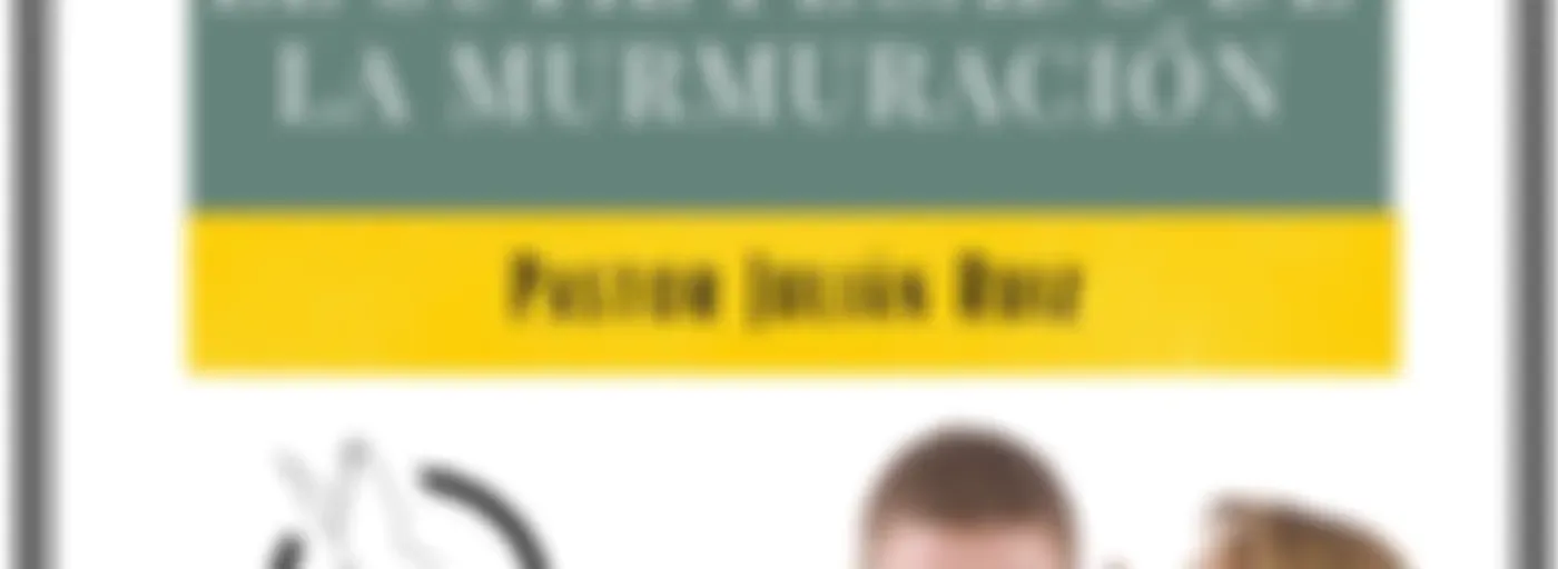 Serie 1: El Sutil Pecado de la Murmuración.