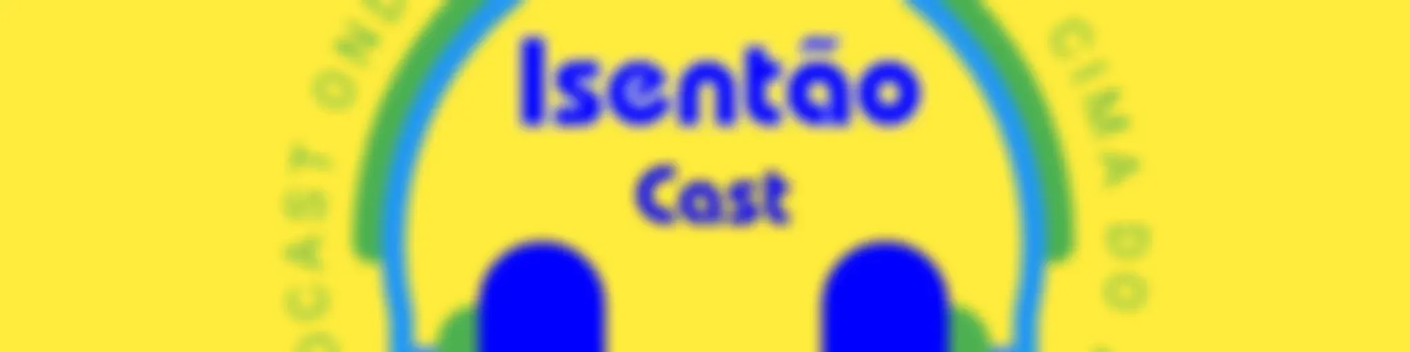 IsentãoCast