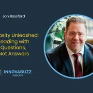 Jon Bassford, Curiosity Unleashed: Leading with Questions, Not Answers - Innova.Buzz 668