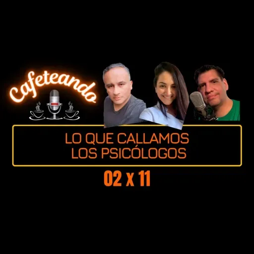 02 X 11 Lo que callamos los Psicólogos