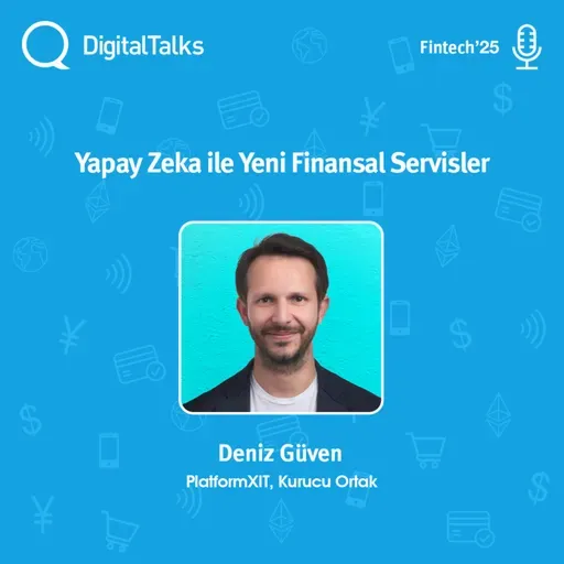 Yapay Zeka ile Yeni Finansal Servisler - DigitalTalks Fintech Konferansı'25