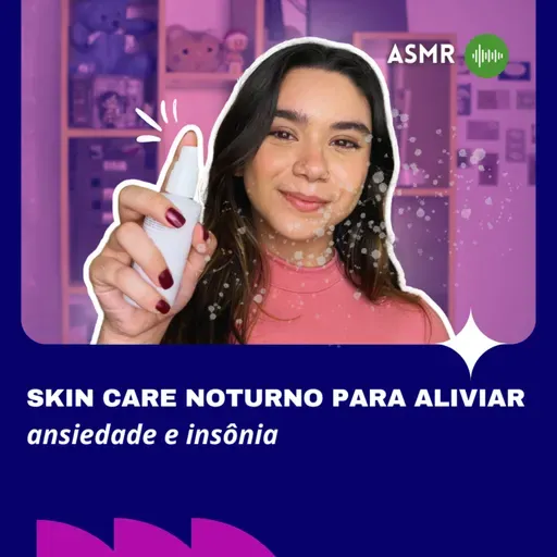 ASMR: Skin Care noturno para aliviar ansiedade e insônia 🧖🏻‍♀️