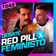 1549 - REDPILL X FEMINISTO: THIAGO SCHUTZ X GUILHERME PALLESI - Inteligência Ltda.