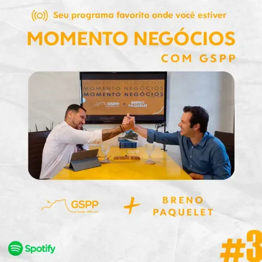 BRENO PAQUELET - Negociação - Momento Negócios com GSPP #03