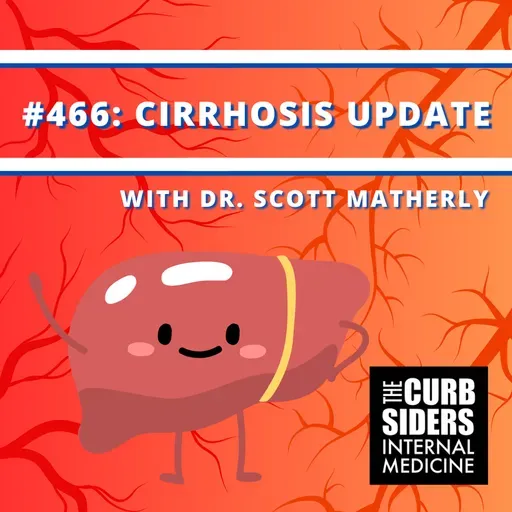 REBOOT: #466 Cirrhosis Update with Scott Matherly