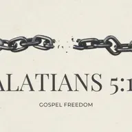 Gospel Freedom - Galatians 5:1-6