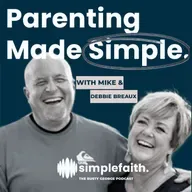 Parenting Made Simple with Mike & Debbie Breaux | SF S6:EP23