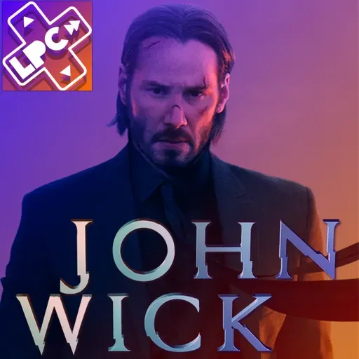Redefiniendo el Cine de Acción - John Wick - LongPlayCast#350