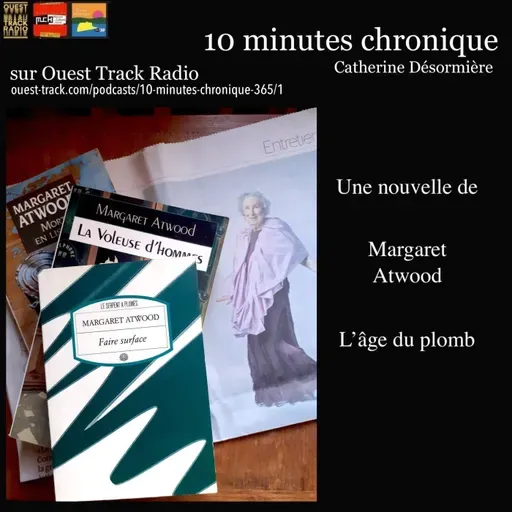10 Minutes Chronique - Margaret Atwood