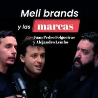 Meli brands y las marcas con Juan Pedro Folgueiras y Alejandro Lembo