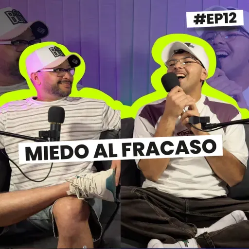 Miedo al fracaso | EP 12