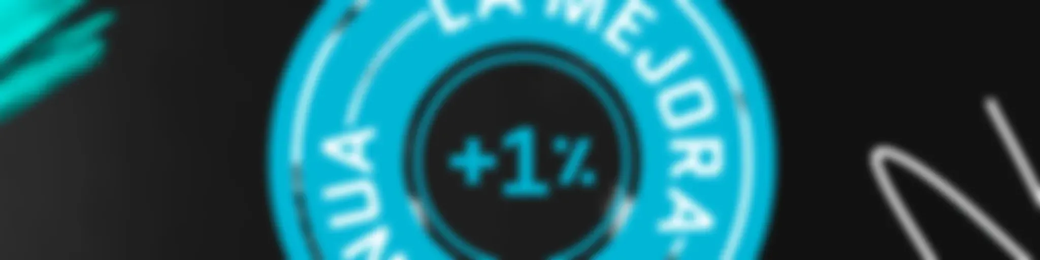 +1% La Mejora continua