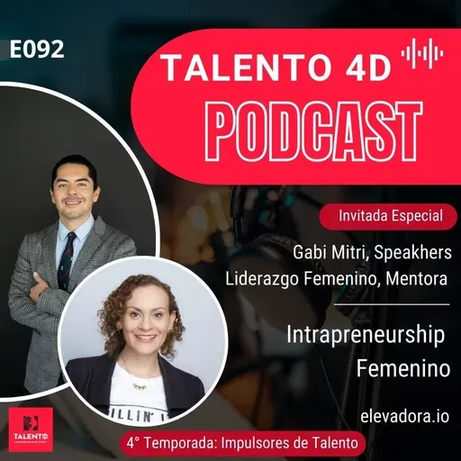 E092 | Intrapreneurship Femenino, Gabi Mitri, Speakhers Co. & Elevadora