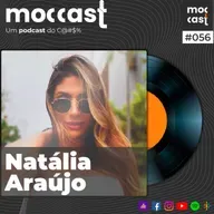 Natália Araújo - Moccast #56
