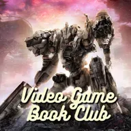 A Mercenary's Dilemma - Armored Core 6 - Video Game Book Club Feb. 2026