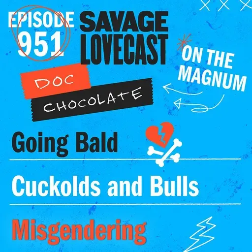 Savage Lovecast Episode 951