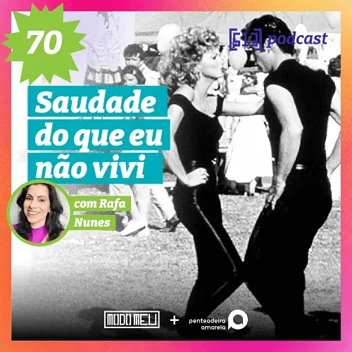 513 Podcast – #70 – Saudade do que eu não vivi