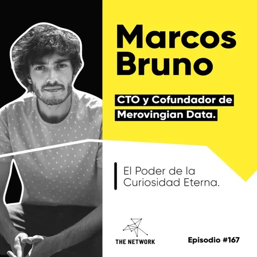 #167 - Marcos Bruno, CTO y Cofundador de Merovingian Data. “El Poder de la Curiosidad Eterna”