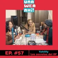 57: Una Wea Ahí! #57 Yahilily Los Secretos del onlyFans | #UWA
