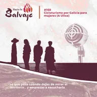 168. Cicloturismo por Galicia para mujeres: Lo que pasa cuando dejas de mirar el territorio y empiezas a escucharlo