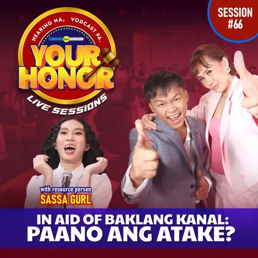 EP 66 - In Aid of Baklang Kanal: Paano ang Atake?