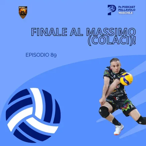 Episodio 89 M - Finale al Massimo (Colaci)!