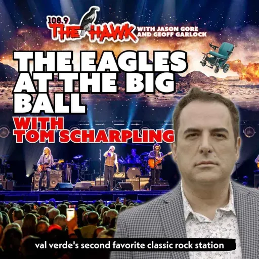 The Eagles At The Big Ball with Tom Scharpling
