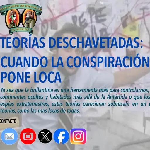 Teorías Deschavetadas: Cuando la conspiración se pone creativa