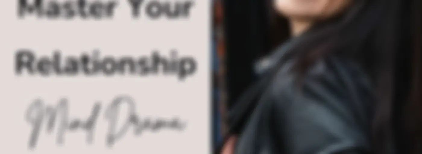 Master Your Relationship Mind Drama