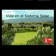 VIDA EN EL SISTEMA SOLAR. Audio documental.