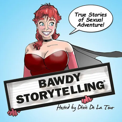 Bawdy Storytelling presents: All That and Mo: Dishing with Dixie