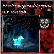 El color surgido del espacio (II) - H. P. Lovecraft